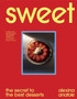 Sweet : the secret to the best desserts