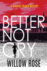 Better Not Cry