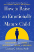 How to Raise an Emotionally Mature Child