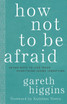 How Not to Be Afraid