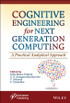 Cognitive Engineering for Next Generation Computing