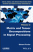 Matrix and Tensor Decompositions in Signal Processing, Volume 2