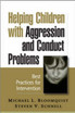 Helping Children with Aggression and Conduct Problems