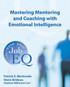 Mastering Mentoring and Coaching with Emotional Intelligence