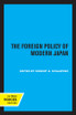 The Foreign Policy of Modern Japan