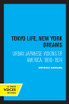 Tokyo Life, New York Dreams
