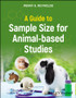 A Guide to Sample Size for Animal-based Studies