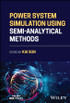 Power System Simulation Using Semi-Analytical Methods