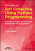 Principles of Soft Computing Using Python Programming