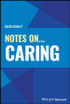 Notes On... Caring
