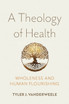 A Theology of Health