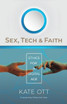 Sex, Tech, and Faith