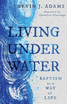 Living Under Water