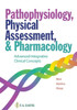 Pathophysiology, Physical Assessment, and Pharmacology