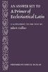 An Answer Key to a Primer of Ecclesiastical Latin