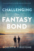 Challenging the Fantasy Bond