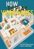 How to Play Video Games