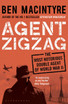 Agent Zigzag: The True Wartime Story of Eddie Chapman: Lover, Traitor, Hero, Spy (reissued)