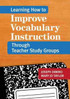 Learning How to Improve Vocabulary Instruction Through Teacher Study Groups