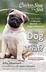 Chicken Soup for the Soul: The Dog Really Did That?