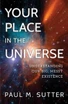 Your Place in the Universe