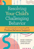 Resolving Your Child's Challenging Behavior