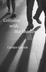 Collision with the Shadow