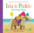 Isla and Pickle: The Pony Party
