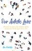 Our Autistic Lives