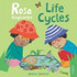 Rosa Explores Life Cycles