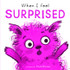 When I Feel Surprised