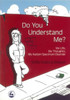 Do You Understand Me?