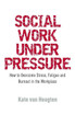 Social Work Under Pressure