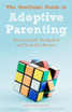 The Unofficial Guide to Adoptive Parenting