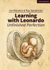 Learning With Leonardo: Unfinished Perfection