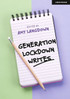 Generation Lockdown Writes: A collection of winning entries from the 'Generation Lockdown Writes' competition