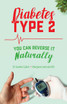 Diabetes Type 2: You Can Reverse it Naturally