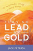 Turning Lead into Gold