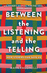 Between the Listening and the Telling