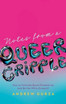 Notes From A Queer Cripple