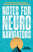 Notes for Neuro Navigators
