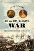 Mr. and Mrs. Madison's War: America's First Couple and the Second War of Independence