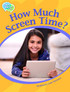 How Much Screen Time? Student Edition