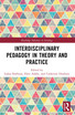 Interdisciplinary Pedagogy in Theory and Practice