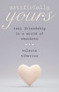 Artificially Yours