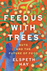 Feed Us with Trees