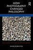 How Photography Changed Philosophy