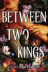Between Two Kings