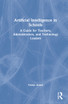 Artificial Intelligence in Schools