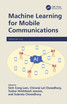 Machine Learning for Mobile Communications